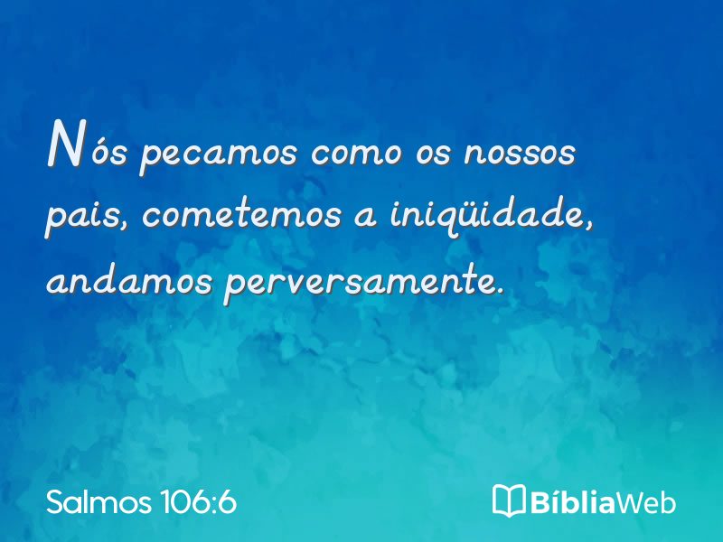 Salmos 106:6 em imagem para compartilhar