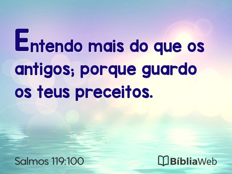 Salmos 119:100 em imagem para compartilhar
