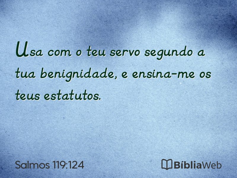 Salmos 119:124 em imagem para compartilhar