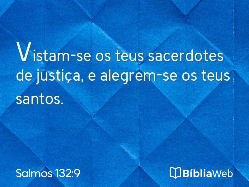 Salmos 132:9 em imagem para compartilhar