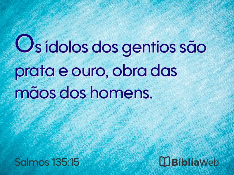 Salmos 135:15 em imagem para compartilhar