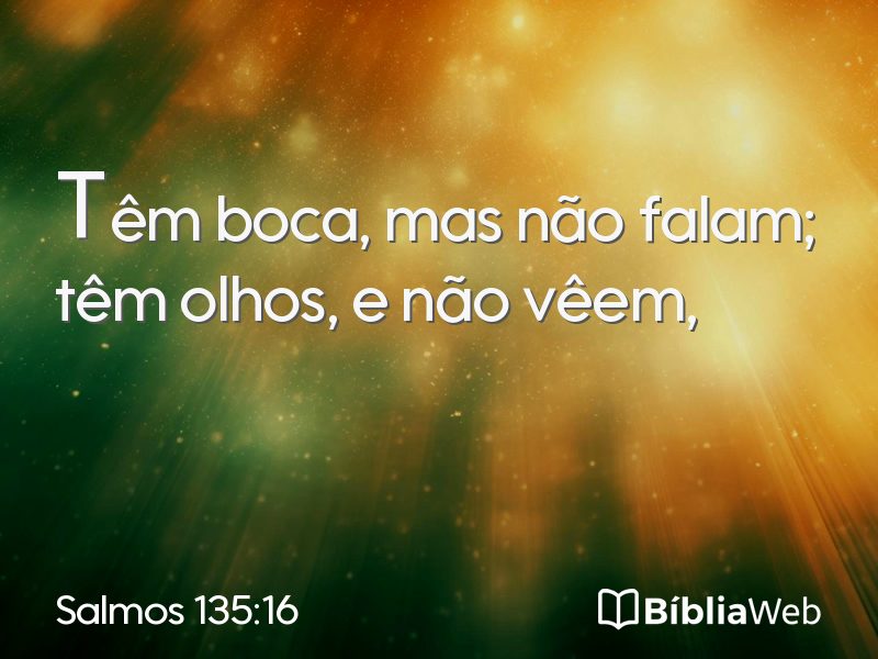 Salmos 135:16 em imagem para compartilhar