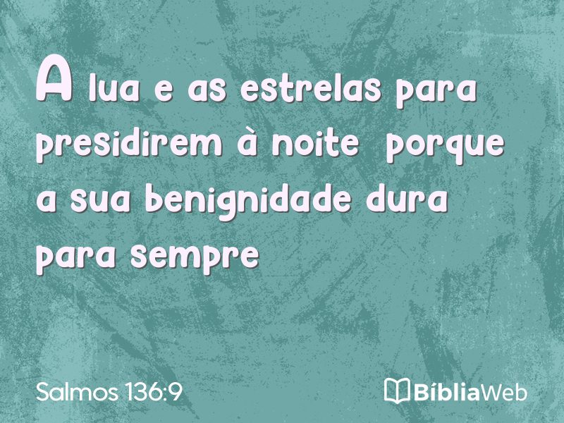 Salmos 136:9 em imagem para compartilhar