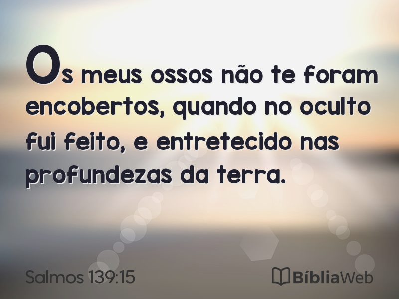 Salmos 139:15 em imagem para compartilhar