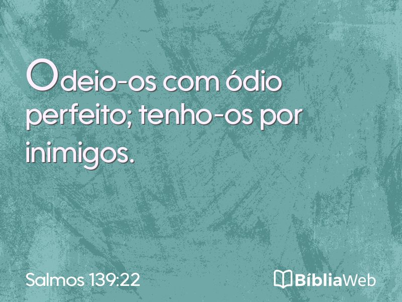 Salmos 139:22 em imagem para compartilhar