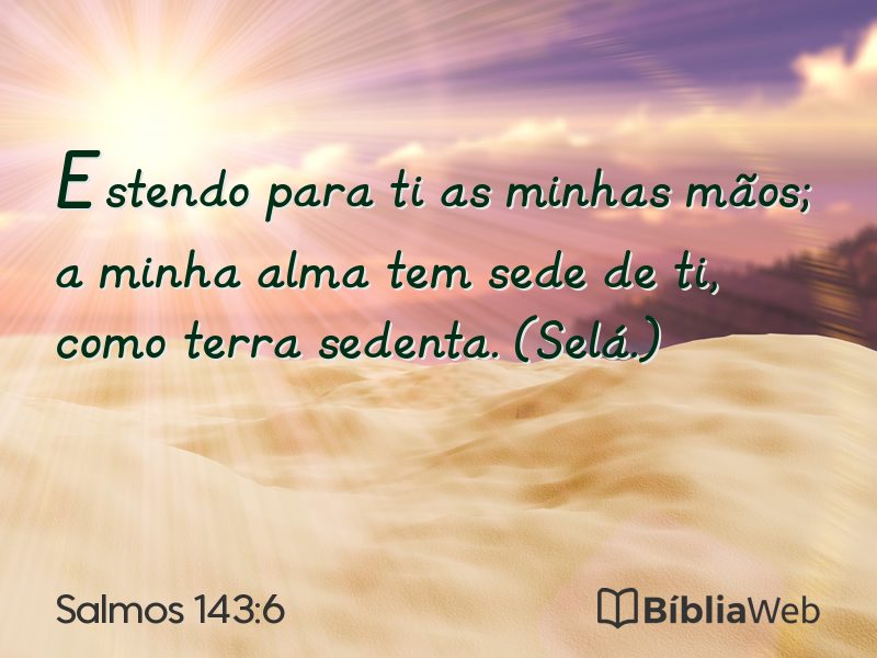 Salmos 143:6 em imagem para compartilhar
