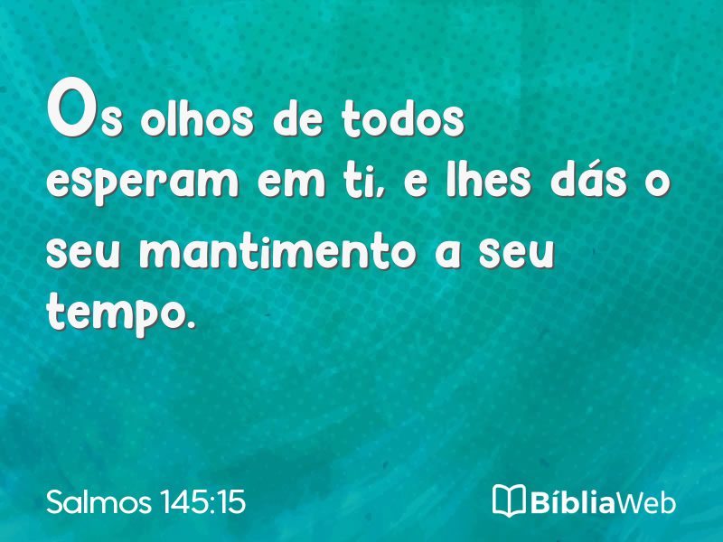 Salmos 145:15 em imagem para compartilhar