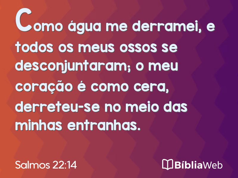 Salmos 22:14 em imagem para compartilhar