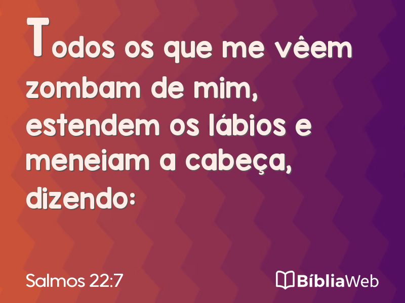 Salmos 22:7 em imagem para compartilhar