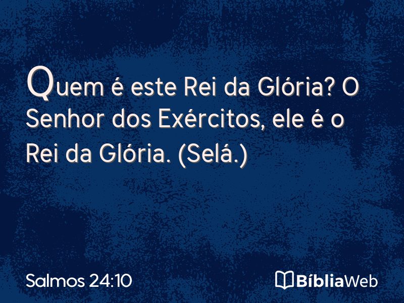 Salmos 24:10 em imagem para compartilhar