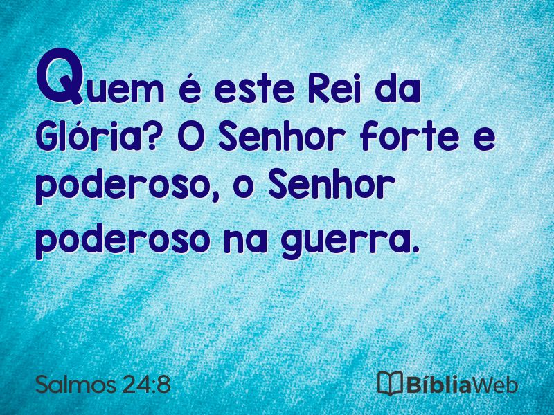 Salmos 24:8 em imagem para compartilhar