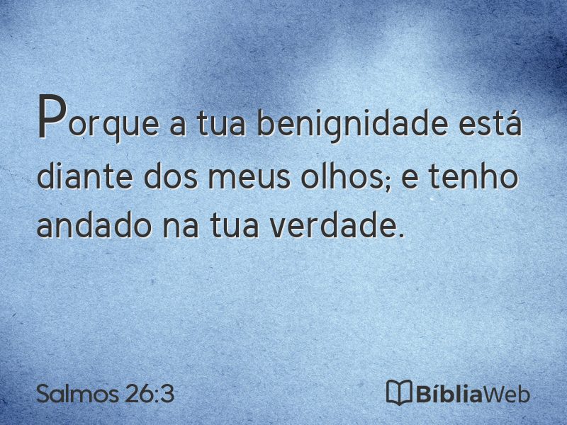 Salmos 26:3 em imagem para compartilhar