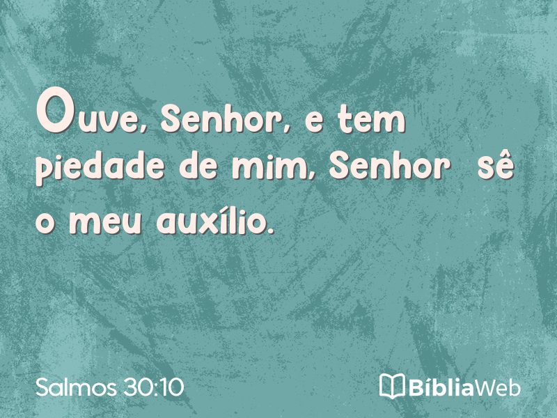 Salmos 30:10 em imagem para compartilhar