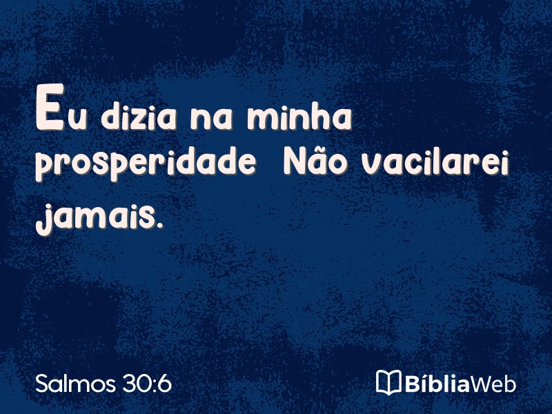 Salmos 30:6 em imagem para compartilhar
