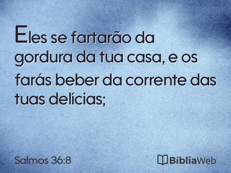 Salmos 36:8 em imagem para compartilhar