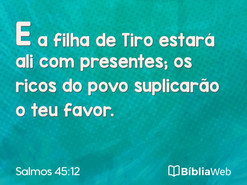 Salmos 45:12 em imagem para compartilhar
