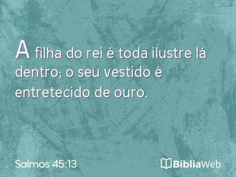 Salmos 45:13 em imagem para compartilhar
