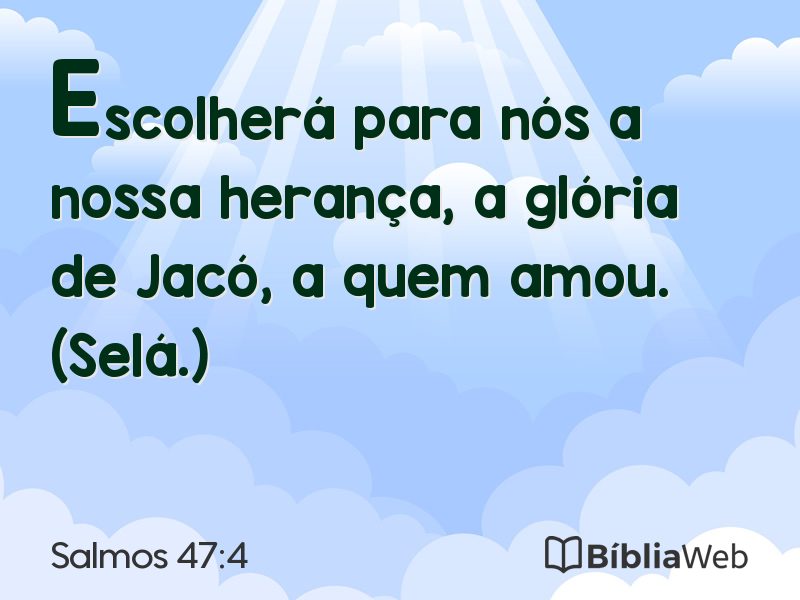 Salmos 47:4 em imagem para compartilhar