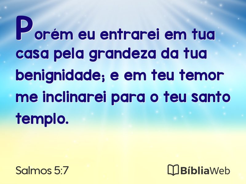 Salmos 5:7 em imagem para compartilhar