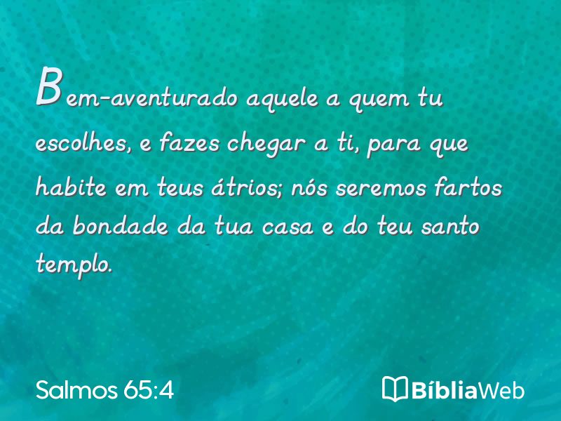 Salmos 65:4 em imagem para compartilhar