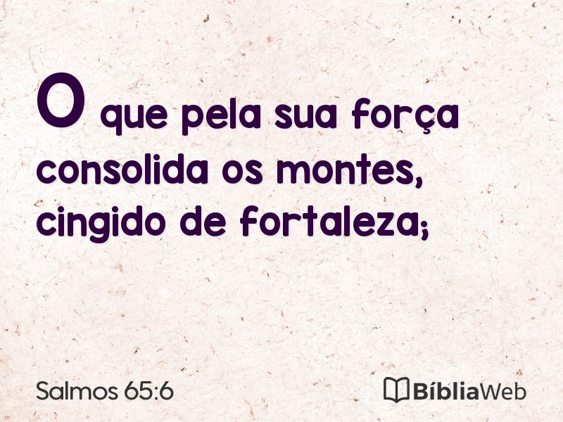 Salmos 65:6 em imagem para compartilhar