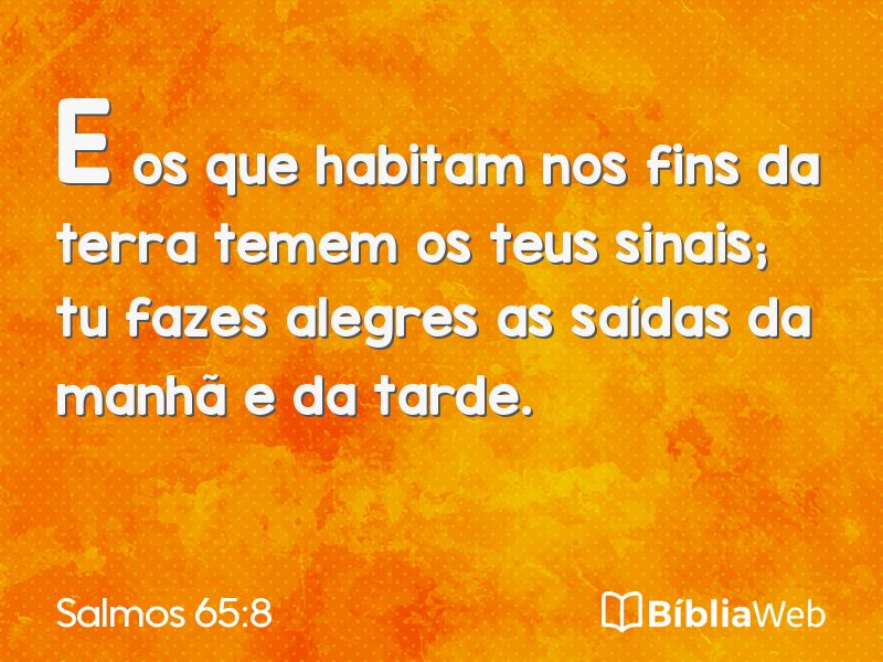 Salmos 65:8 em imagem para compartilhar