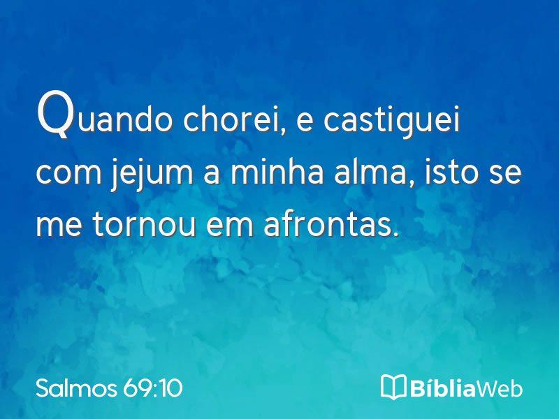 Salmos 69:10 em imagem para compartilhar