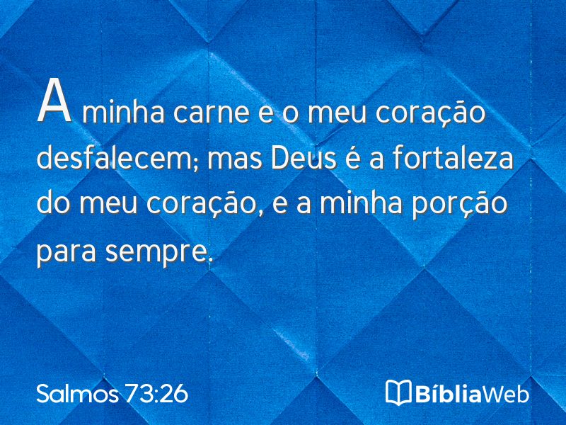 Salmos 73:26 em imagem para compartilhar