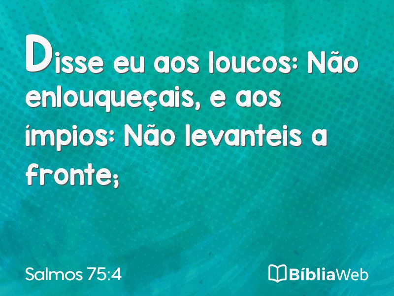 Salmos 75:4 em imagem para compartilhar