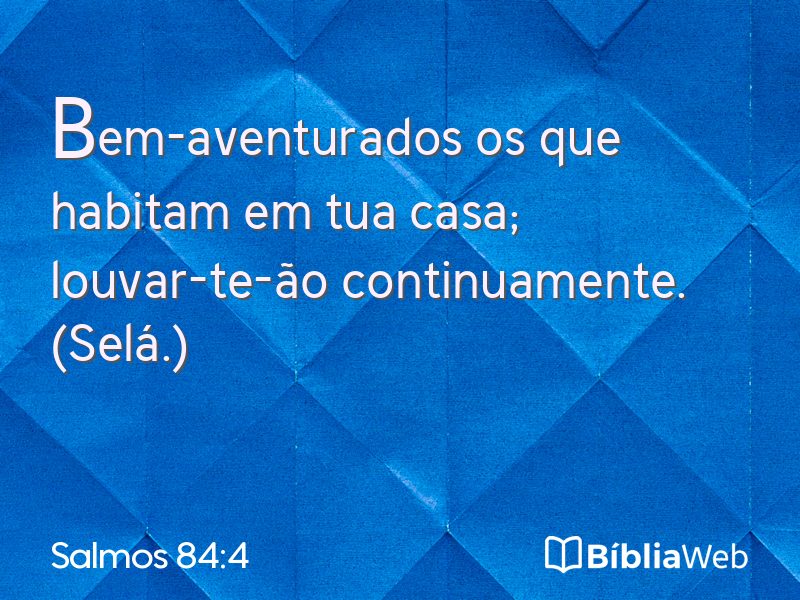 Salmos 84:4 em imagem para compartilhar