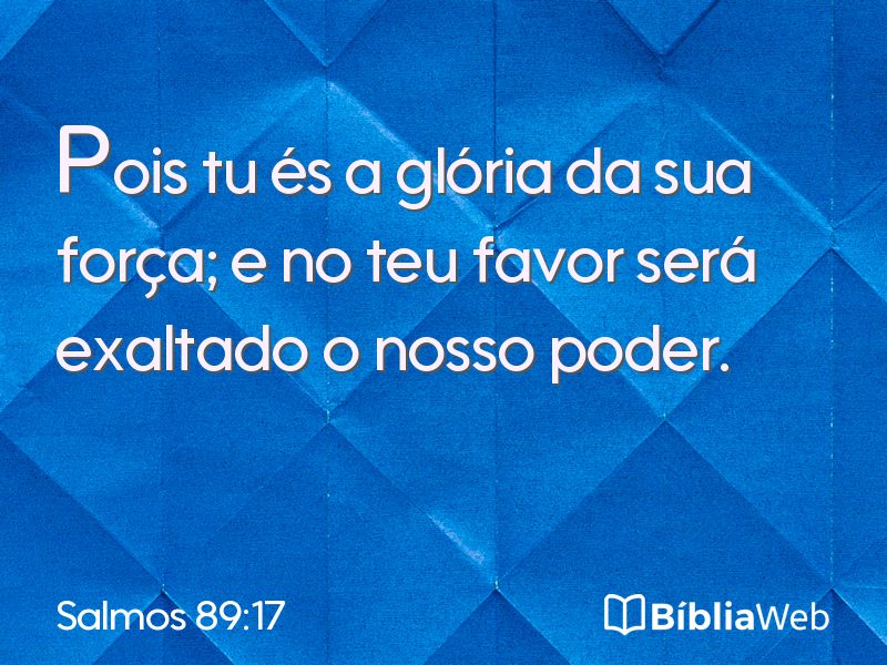 Salmos 89:17 em imagem para compartilhar