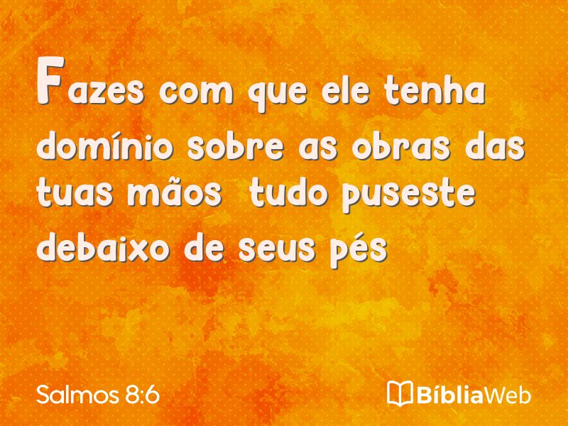 Salmos 8:6 em imagem para compartilhar