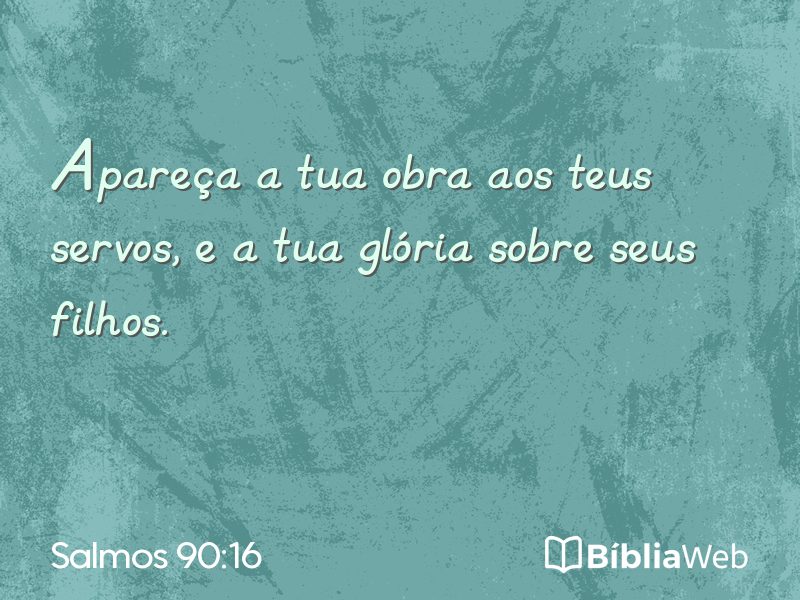 Salmos 90:16 em imagem para compartilhar