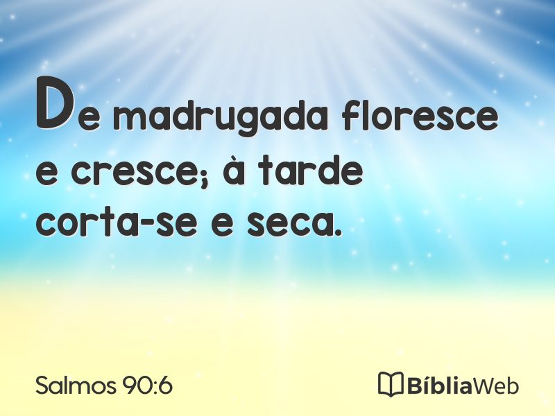 Salmos 90:6 em imagem para compartilhar