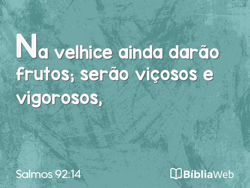 Salmos 92:14 em imagem para compartilhar