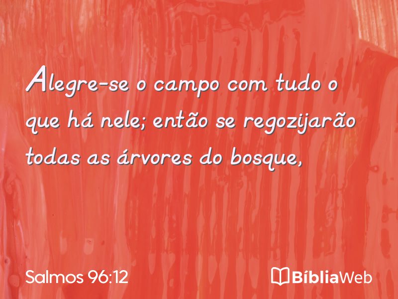 Salmos 96:12 em imagem para compartilhar