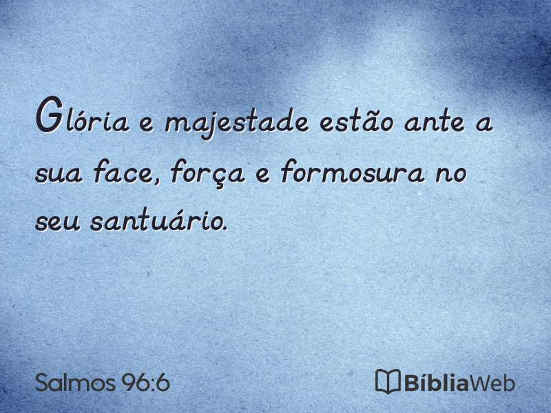 Salmos 96:6 em imagem para compartilhar