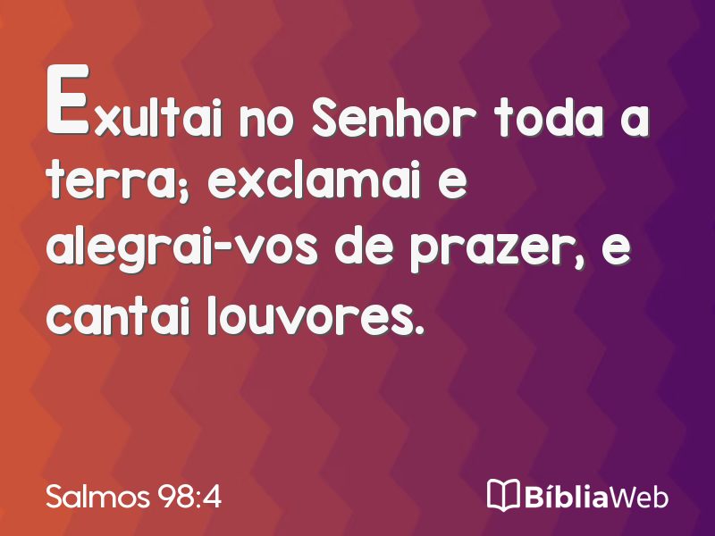 Salmos 98:4 em imagem para compartilhar