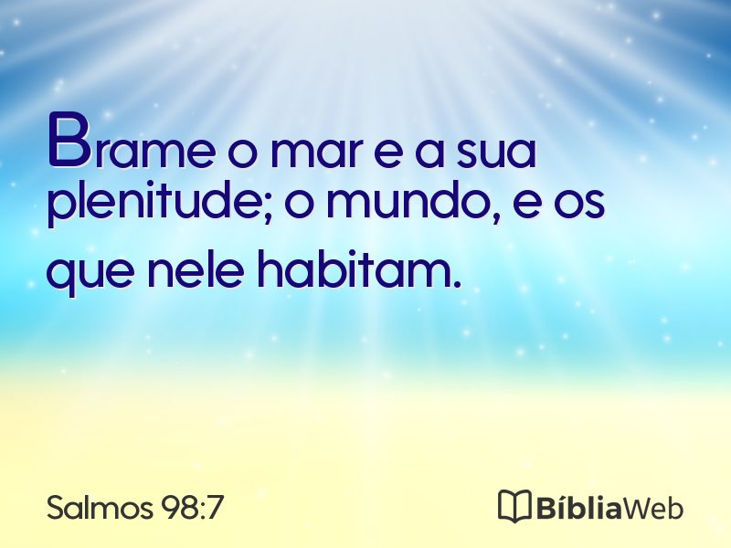 Salmos 98:7 em imagem para compartilhar