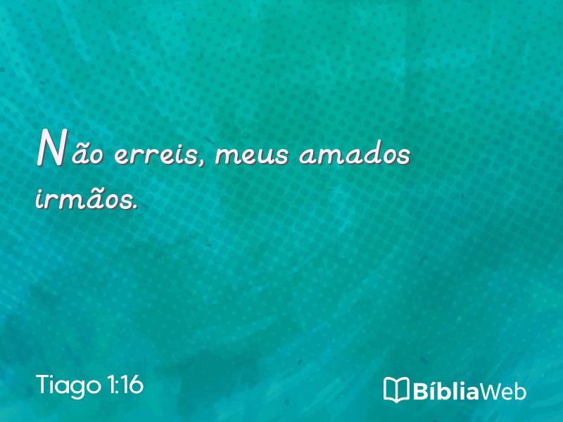 Tiago 1:16 em imagem para compartilhar