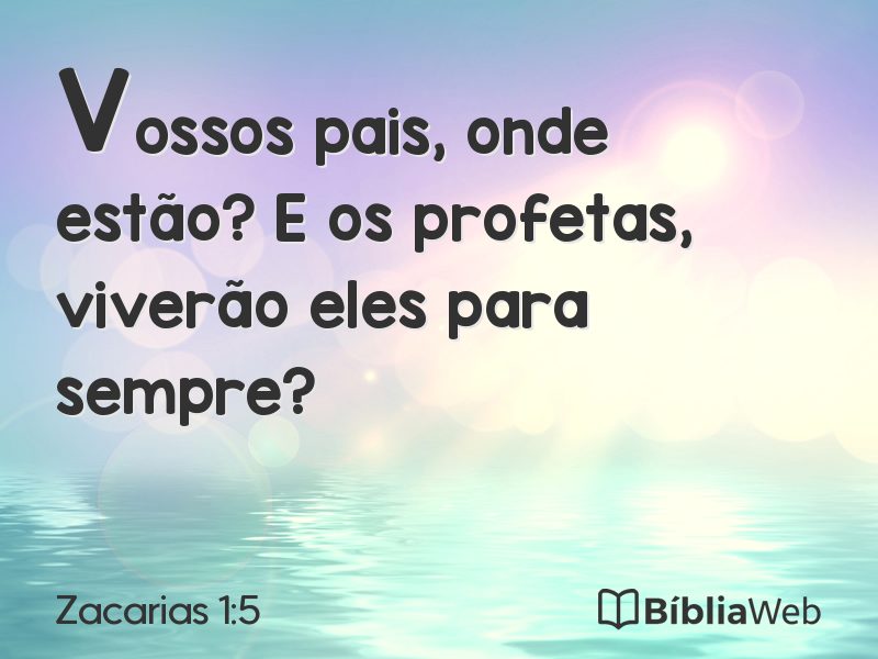 Zacarias 1:5 em imagem para compartilhar