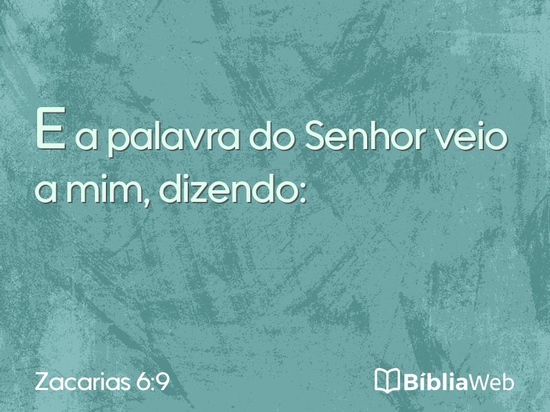 Zacarias 6:9 em imagem para compartilhar