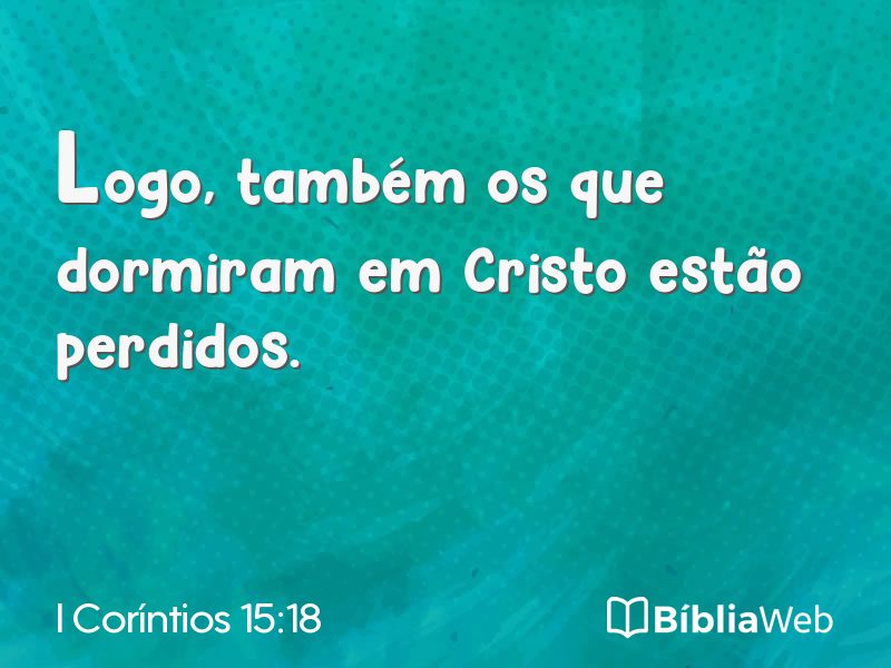 I Coríntios 15:18 em imagem para compartilhar
