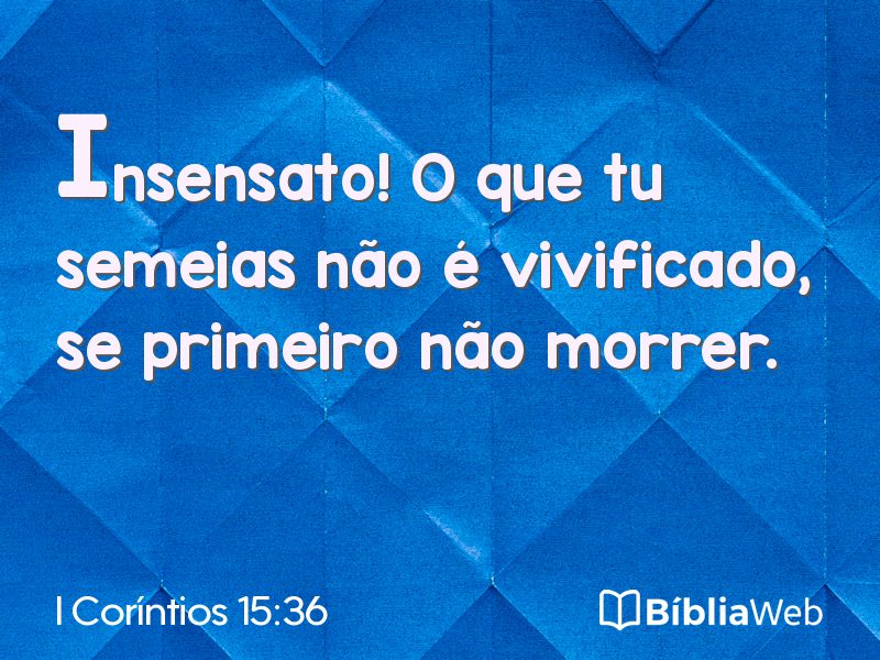 I Coríntios 15:36 em imagem para compartilhar