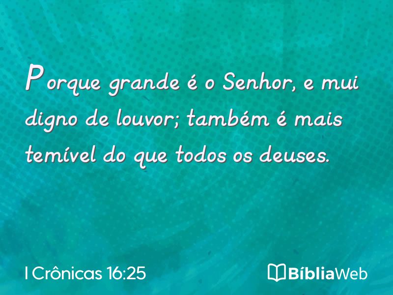 I Crônicas 16:25 em imagem para compartilhar