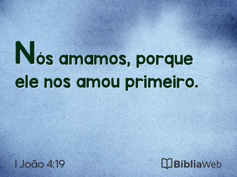 I João 4:19 em imagem para compartilhar