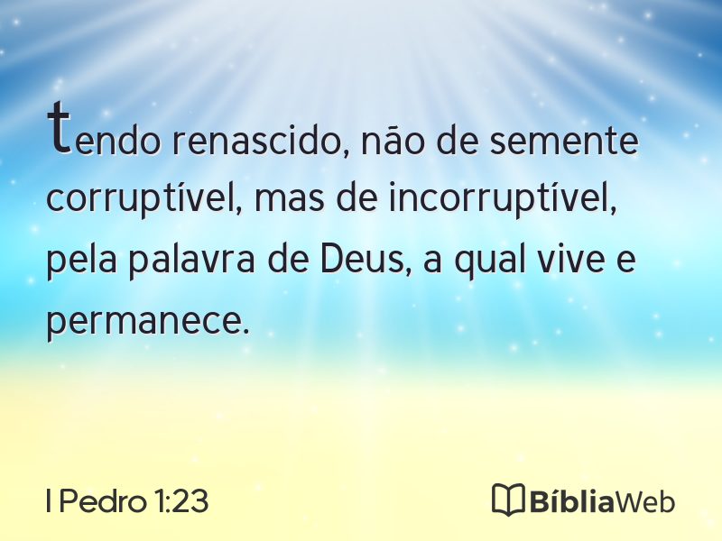 I Pedro 1:23 em imagem para compartilhar