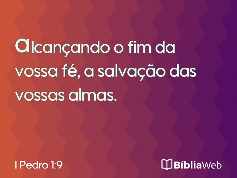 I Pedro 1:9 em imagem para compartilhar
