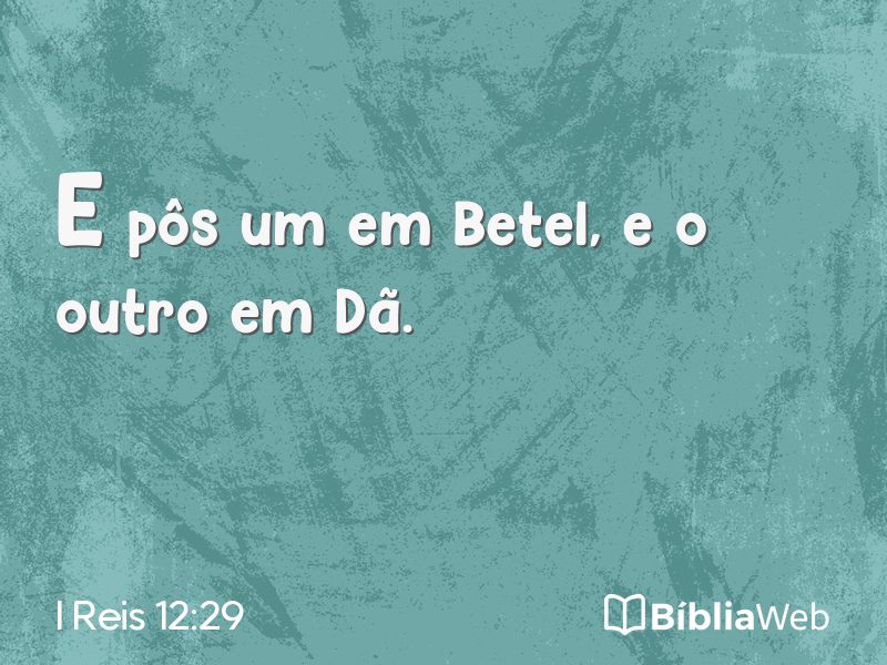 I Reis 12:29 em imagem para compartilhar