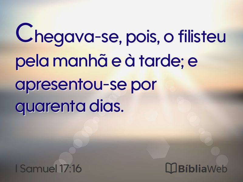 I Samuel 17:16 em imagem para compartilhar